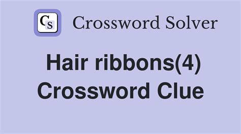 hair ribbon crossword|Hair ribbon .